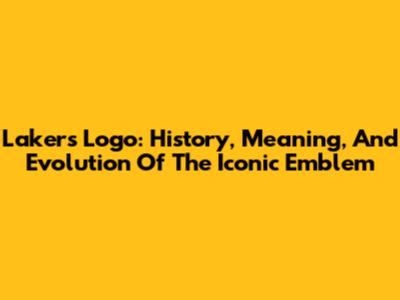Lakers Logo: History, Meaning, And Evolution Of The Iconic Emblem