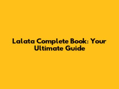 Lalata Complete Book: Your Ultimate Guide