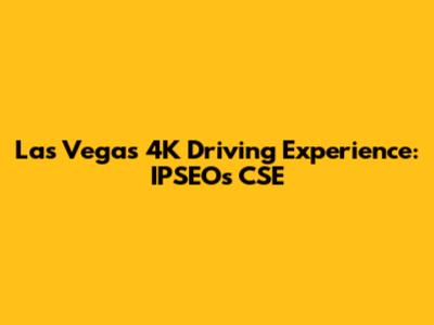 Las Vegas 4K Driving Experience: IPSEO's CSE