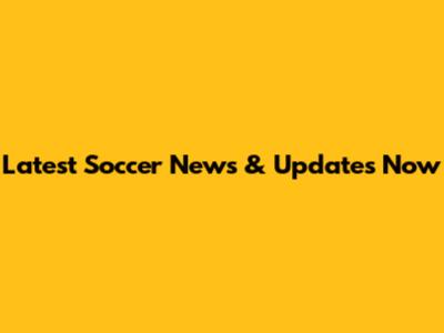 Latest Soccer News & Updates Now