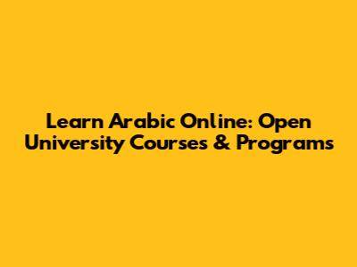 Learn Arabic Online: Open University Courses & Programs