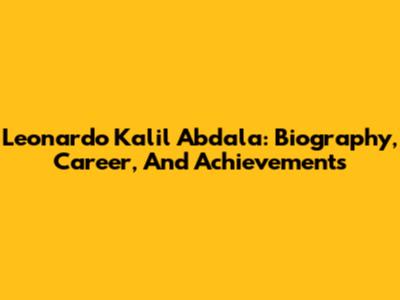 Leonardo Kalil Abdala: Biography, Career, And Achievements