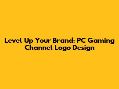 Level Up Your Brand: PC Gaming Channel Logo Design