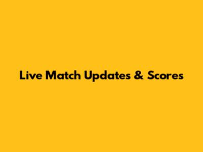 Live Match Updates & Scores