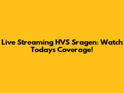 Live Streaming HVS Sragen: Watch Today's Coverage!