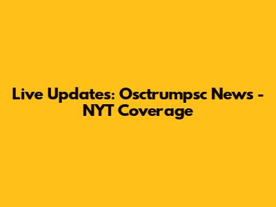 Live Updates: Osctrumpsc News - NYT Coverage