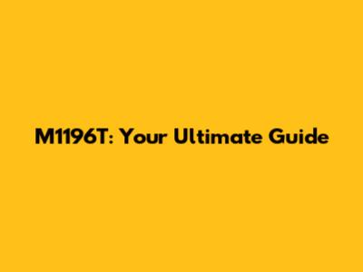 M1196T: Your Ultimate Guide