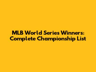 MLB World Series Winners: Complete Championship List