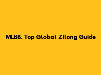 MLBB: Top Global Zilong Guide