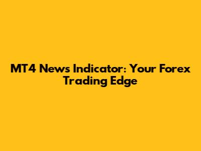 MT4 News Indicator: Your Forex Trading Edge