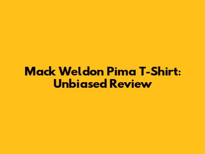 Mack Weldon Pima T-Shirt: Unbiased Review