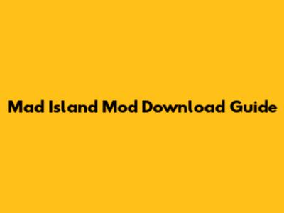 Mad Island Mod Download Guide