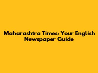 Maharashtra Times: Your English Newspaper Guide