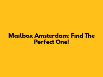 Mailbox Amsterdam: Find The Perfect One!