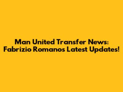 Man United Transfer News: Fabrizio Romano's Latest Updates!