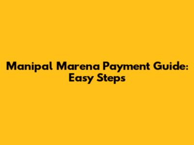 Manipal Marena Payment Guide: Easy Steps