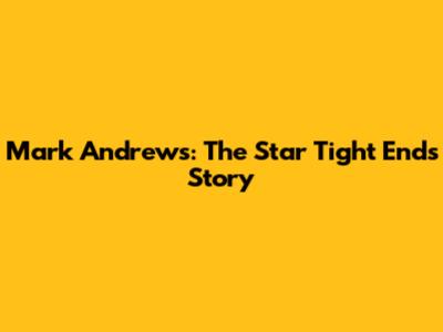 Mark Andrews: The Star Tight End's Story