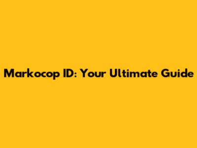 Markocop ID: Your Ultimate Guide