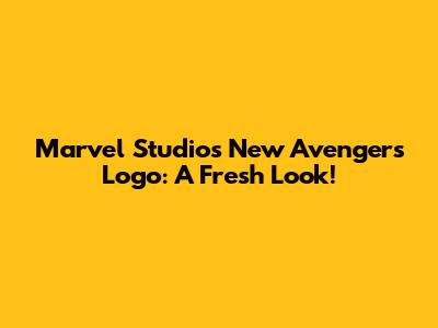 Marvel Studios' New Avengers Logo: A Fresh Look!