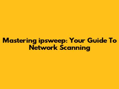 Mastering `ipsweep`: Your Guide To Network Scanning