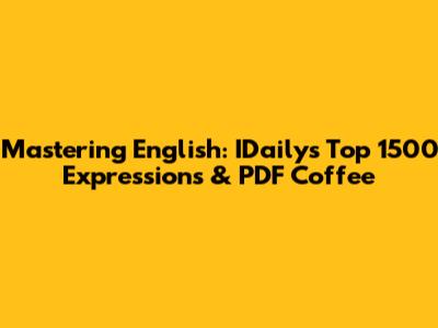 Mastering English: IDaily's Top 1500 Expressions & PDF Coffee