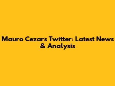 Mauro Cezar's Twitter: Latest News & Analysis