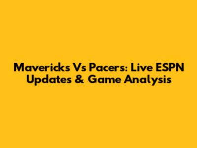 Mavericks Vs Pacers: Live ESPN Updates & Game Analysis