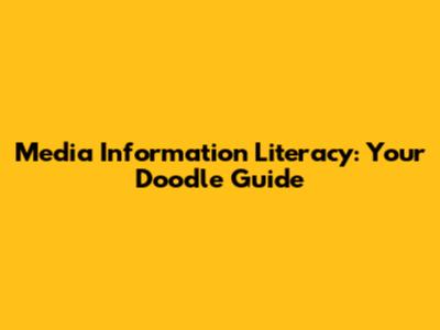 Media Information Literacy: Your Doodle Guide
