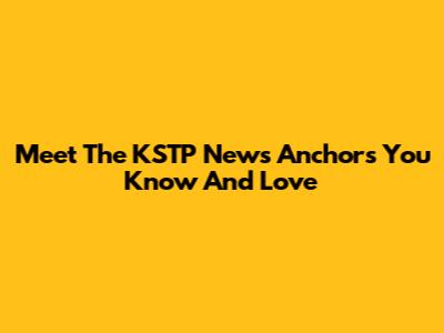 Meet The KSTP News Anchors You Know And Love