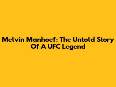 Melvin Manhoef: The Untold Story Of A UFC Legend