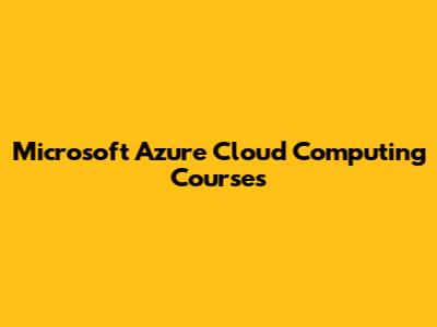 Microsoft Azure Cloud Computing Courses
