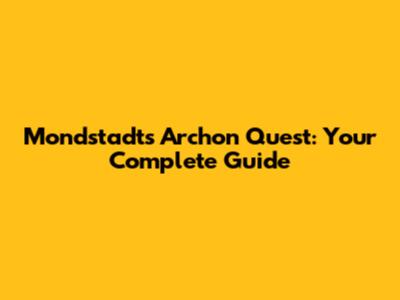 Mondstadt's Archon Quest: Your Complete Guide