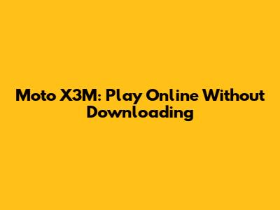 Moto X3M: Play Online Without Downloading