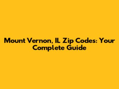 Mount Vernon, IL Zip Codes: Your Complete Guide