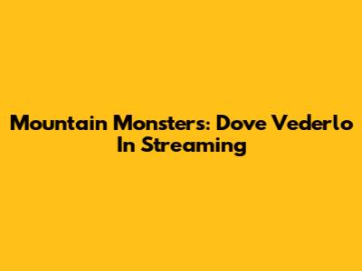 Mountain Monsters: Dove Vederlo In Streaming