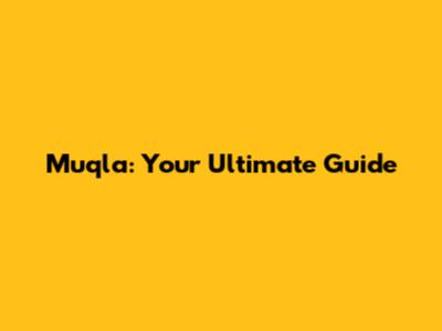 Muqla: Your Ultimate Guide