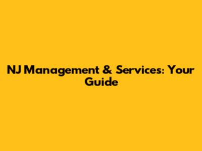 NJ Management & Services: Your Guide