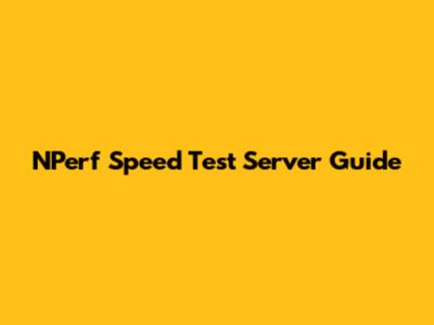 NPerf Speed Test Server Guide