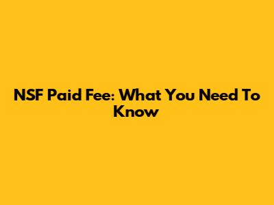 NSF Paid Fee: What You Need To Know