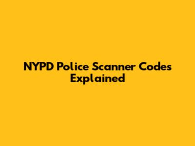 NYPD Police Scanner Codes Explained
