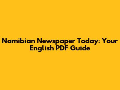 Namibian Newspaper Today: Your English PDF Guide