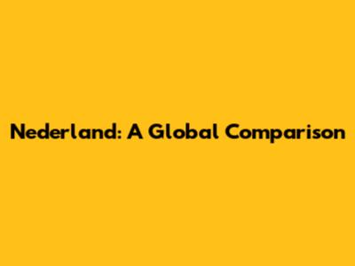 Nederland: A Global Comparison