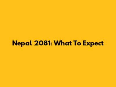 Nepal 2081: What To Expect