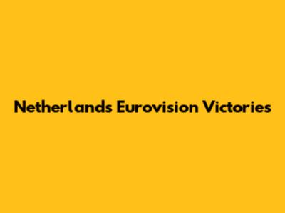 Netherlands Eurovision Victories