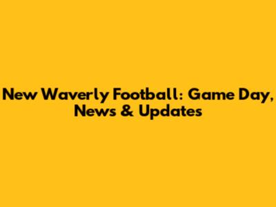 New Waverly Football: Game Day, News & Updates