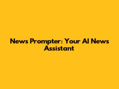 News Prompter: Your AI News Assistant