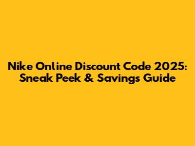 Nike Online Discount Code 2025: Sneak Peek & Savings Guide