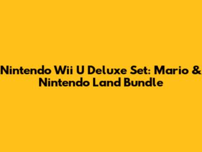 Nintendo Wii U Deluxe Set: Mario & Nintendo Land Bundle