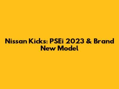 Nissan Kicks: PSEi 2023 & Brand New Model