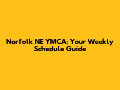 Norfolk NE YMCA: Your Weekly Schedule Guide
